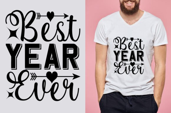 About Best Year Ever T-shirt Design Graphics & Freebies