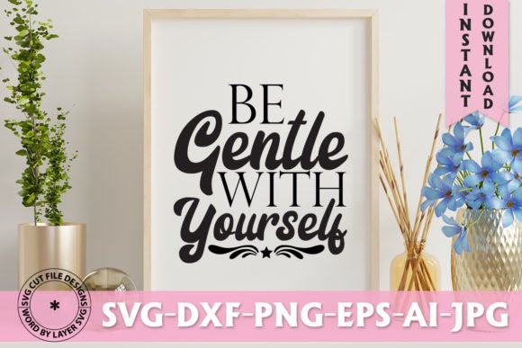 Be Gentle with Yourself SVG DESIGN Review