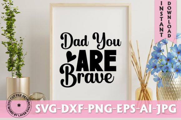 Dad You Are Brave SVG Design Review