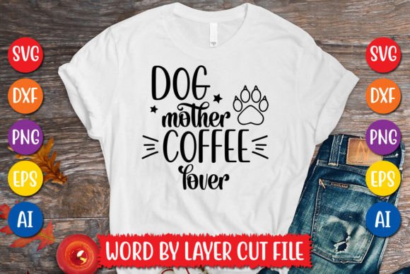 Dog Mother Coffee Lover SVG Design: Free Graphics