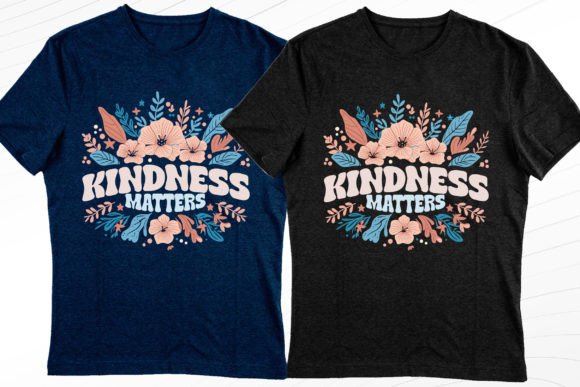 Kindness Matters Classy Tee Design Graphics Freebies