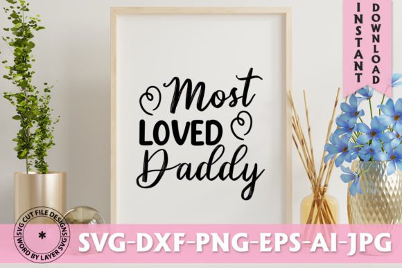 Most Loved Daddy SVG DESIGN: Graphics & Freebies Review